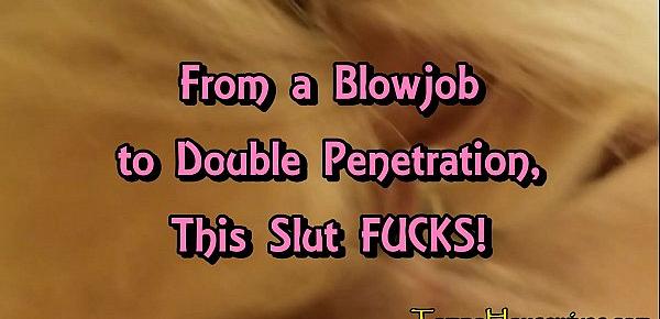  From Blowjob to Double Penetration, This Slut FUCKS (with sound)